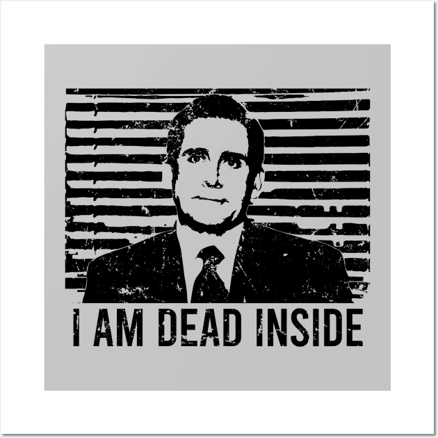I Am Dead Inside - Michael Scott Wall Art by The Soviere